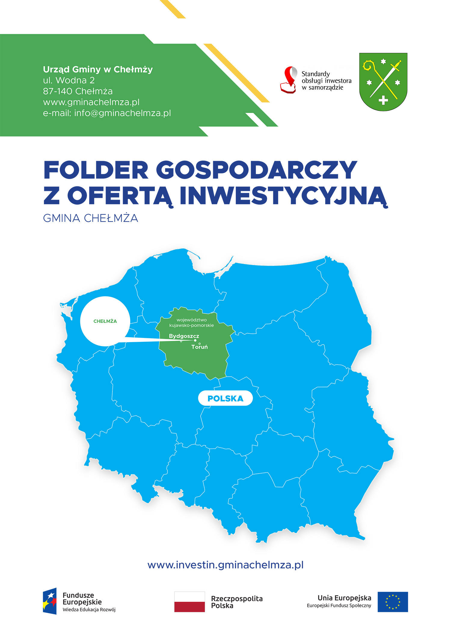 Folder Gospodarczy z ofertą inwestycyjną Gminy Chełmża, zrealizowany w ramach projektu: „Wdrożenie standardów obsługi inwestora w samorządach województwa kujawsko-pomorskiego”.