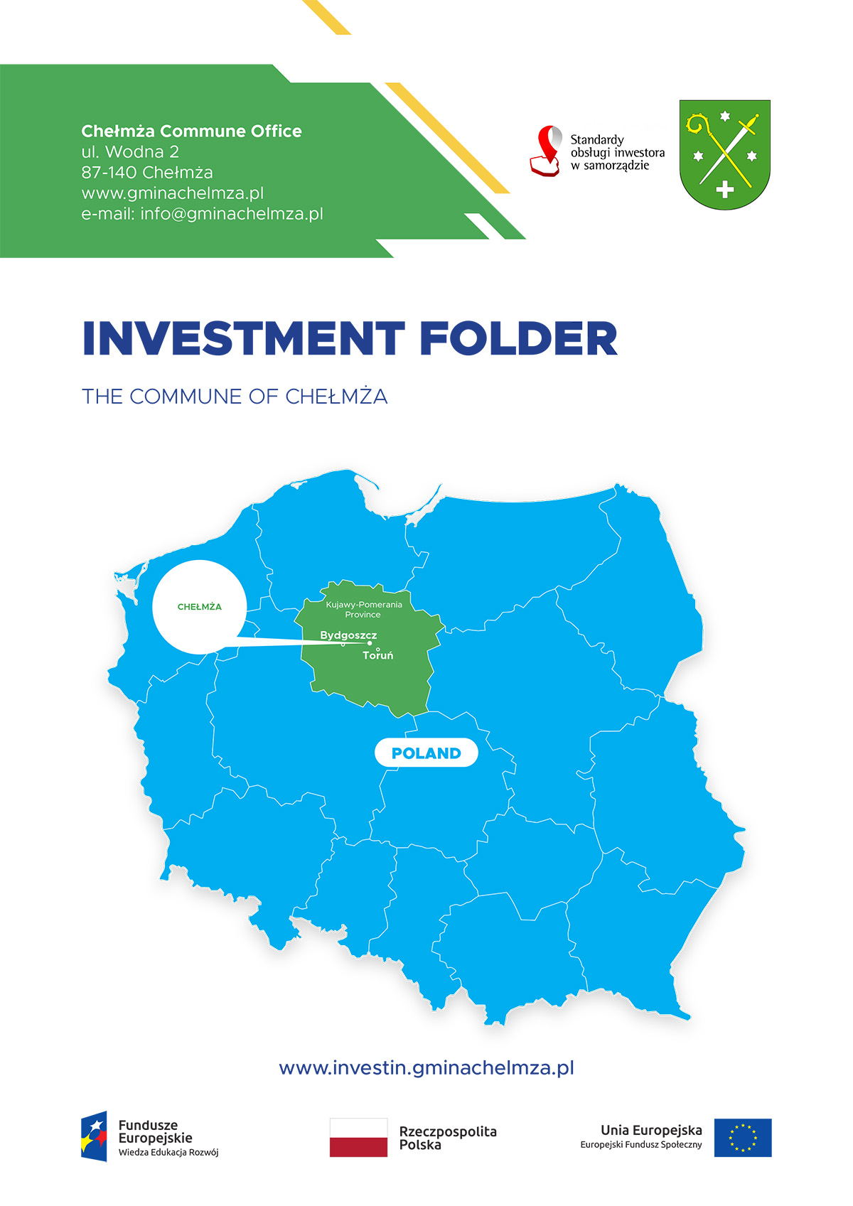 The investment folder has been prepared as part of the “Implementing standards of investor support in local governments of the Kujawy-Pomerania Province”
